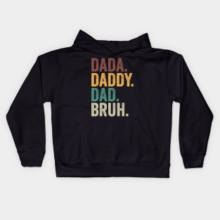 Dada Daddy Dad Bruh Fathers Day Kids Hoodie